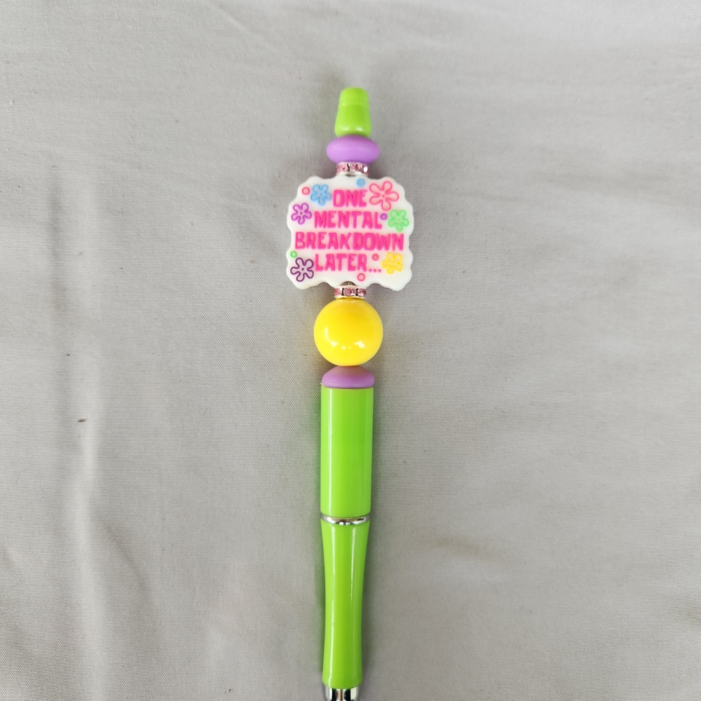 ONE MENTAL BREAKDOWN LATER..Beadable Pen